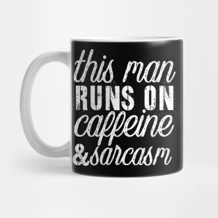 Sarcasm sayings this man runs on Mug